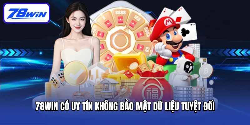 78win có uy tín không bảo mật dữ liệu tuyệt đối