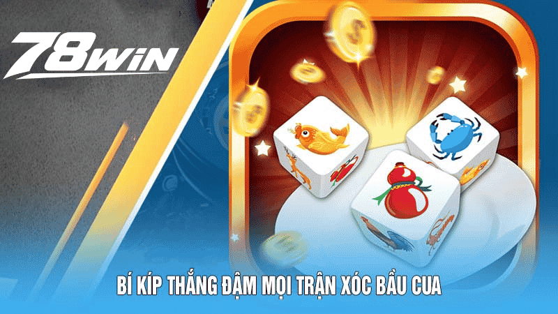 Bầu Cua Online Sân Chơi Online Ẵm Tiền Thưởng Cực Nhanh 6 Bí kíp thắng đậm mọi trận xóc bầu cua
