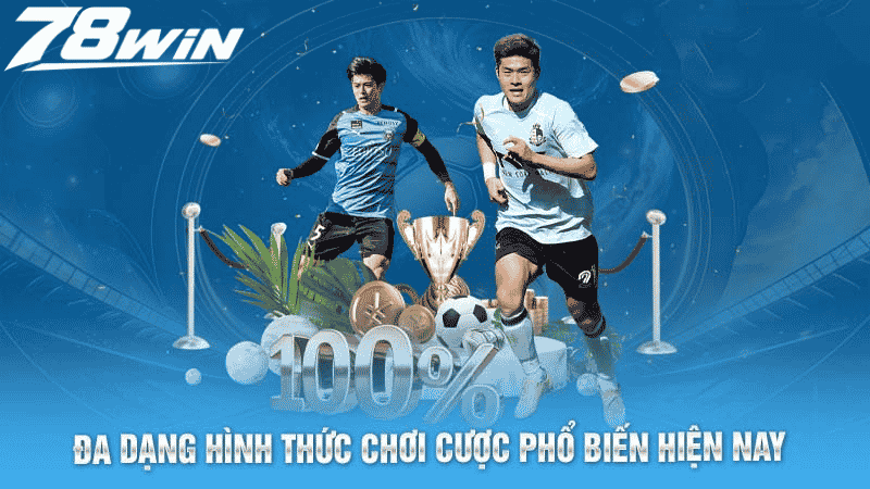 Kèo Ném Biên- Chiến Lược Thắng Cược Hiệu Quả Tại 78win 5 Đa dạng hình thức chơi cược phổ biến hiện nay
