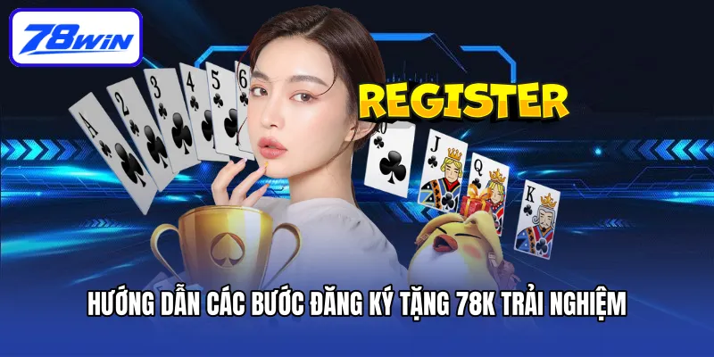 Đăng Ký Tặng 78K Trải Nghiệm - Quà Tặng Cho Thành Viên Mới (Bảo Trì) 4 Hướng dẫn các bước Đăng ký tặng 78k trải nghiệm
