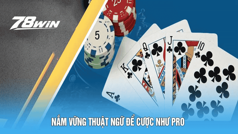 Kinh Nghiệm Thực Chiến Cách Chơi Xì Dách Năm 2026 4 Nắm vững thuật ngữ để cược như Pro