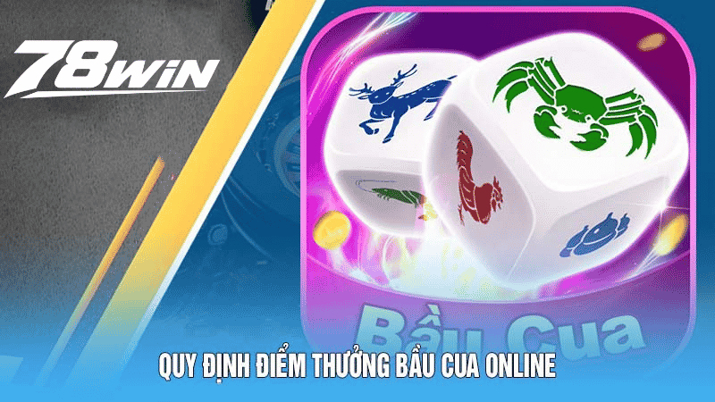 Bầu Cua Online Sân Chơi Online Ẵm Tiền Thưởng Cực Nhanh 5 Quy định điểm thưởng bầu cua online