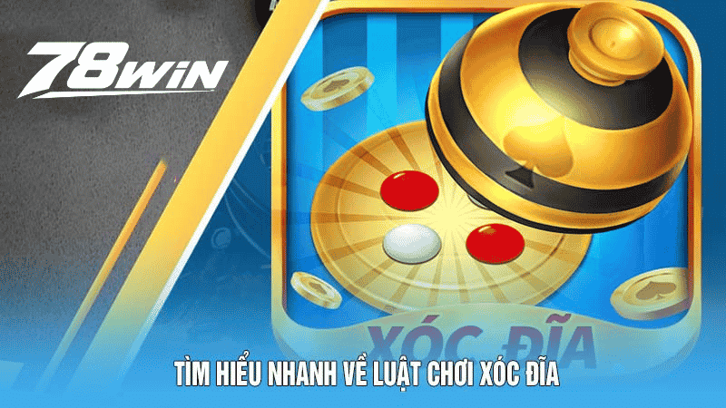 Luật Chơi Xóc Đĩa: Hướng Dẫn Cơ Bản Và Chi Tiết Cho Newbie 4 Tìm hiểu nhanh về luật chơi xóc đĩa