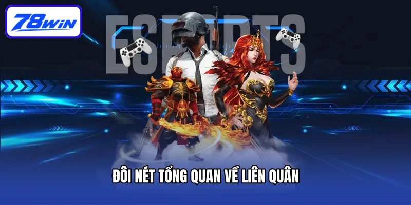 Đôi nét tổng quan về liên quân