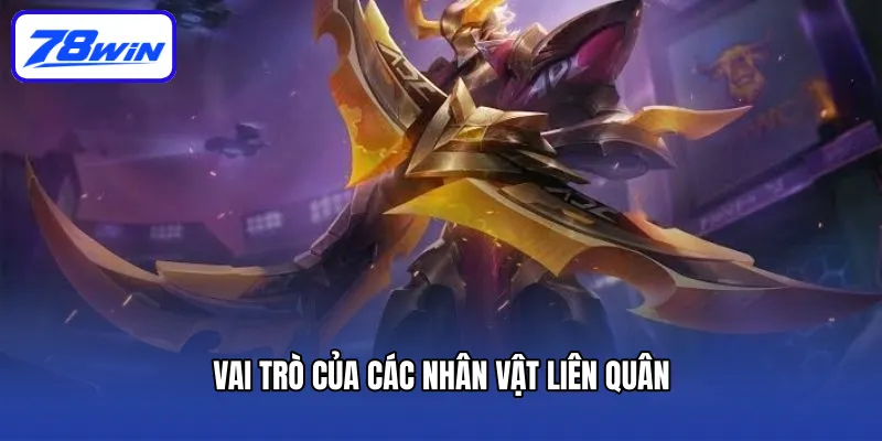 Vai trò của các nhân vật liên quân