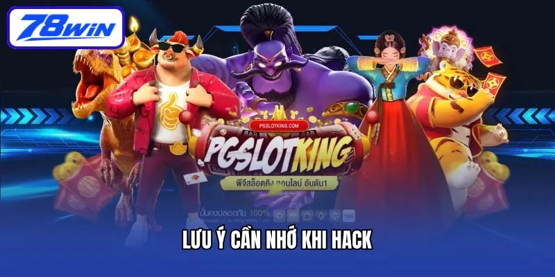 Lưu ý cần nhớ khi hack