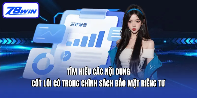 Quyền Riêng Tư - Những Quy Định Bảo Mật An Toàn Tại 78win 1 Tìm hiểu các nội dung cốt lõi có trong chính sách bảo mật riêng tư